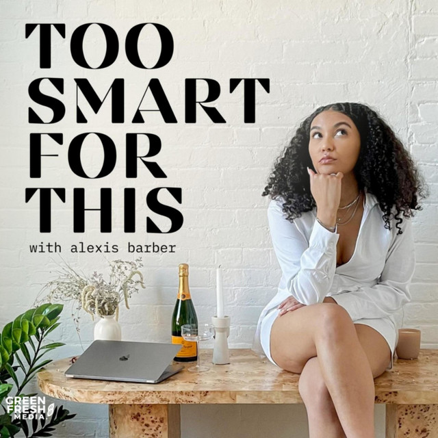 Too Smart for This_career podcasts for millennials