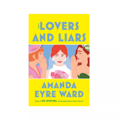 Lovers and Liars by Amanda Eyre Ward