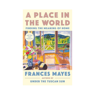A Place in the World by Frances Mayes