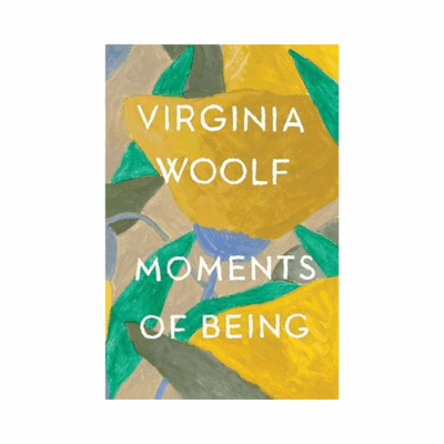 Virginia Woolf Moments of Being