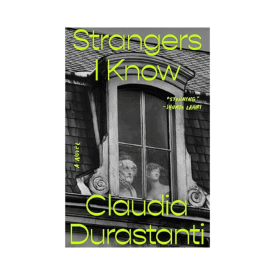 Strangers I Know by Claudia Durastanti