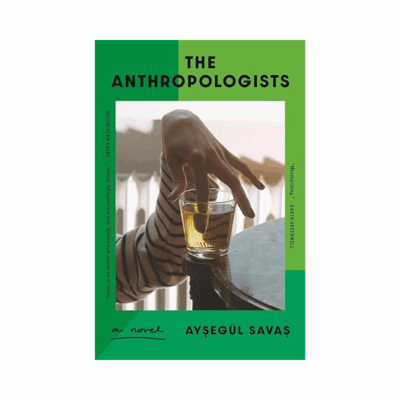 The Anthropologists by Aysegül Savas