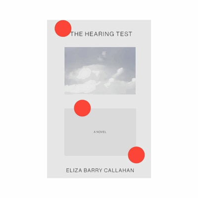 The Hearing Test by Eliza Barry Callahan 