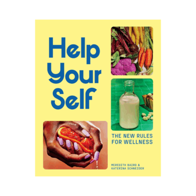 Help Your Self: The New Rules for Wellness